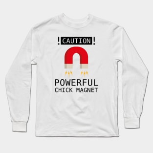 Chick Magnet Long Sleeve T-Shirt